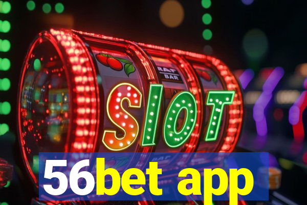 56bet app